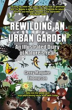 Rewilding An Urban Garden: An Illus..., Thompson, Gerry