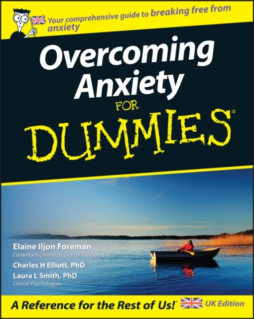 Overcoming Anxiety For Dummies, UK Edition by Charles H.  Elliott