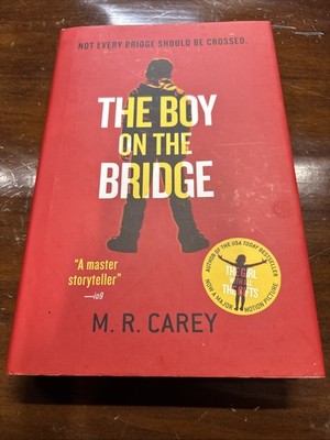 The Boy on the Bridge by M.R. Carey (1st Edition, 1st Printing, 2017)