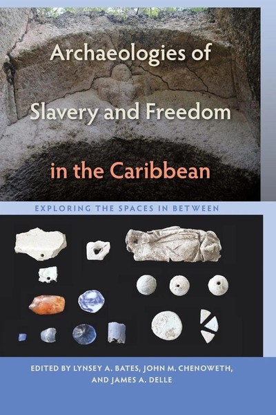 Lynsey A. Bates | Archaeologies Of Slavery And Freedom In The Caribbean | Buch-image