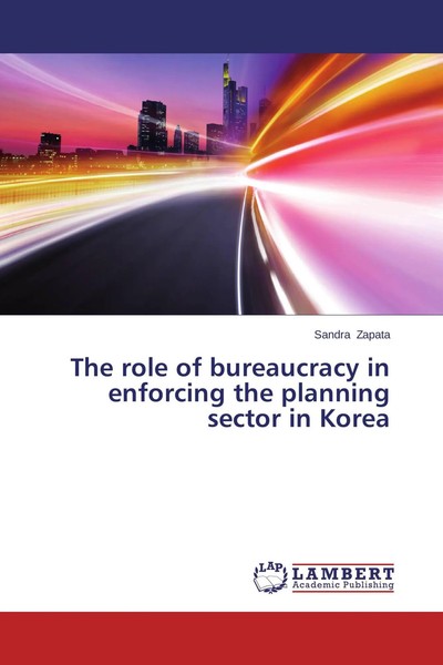 Sandra Zapata | The Role Of Bureaucracy In Enforcing The Planning Sector In...-image