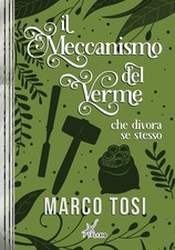 Marco Tosi Il meccanismo del verme che divora se stesso (Aurendor) (Paperback)