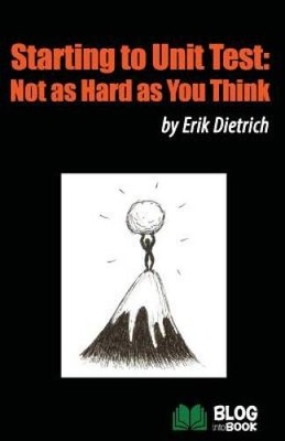 Starting to Unit Test: Not as Hard as You Think - Paperback - GOOD