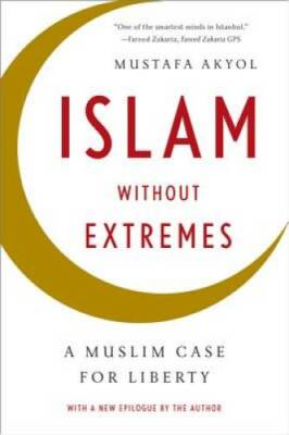 Islam without Extremes: A Muslim Case for Liberty - Paperback - GOOD