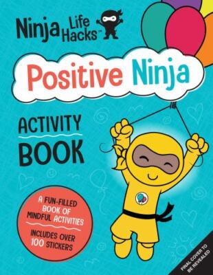 Ninja Life Hacks: Positive Ninja Activity Book: (Mindful ...  (paperback)