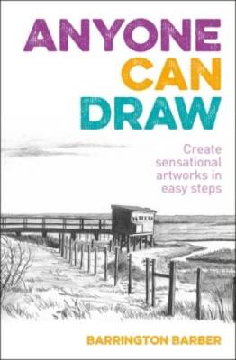 Anyone Can Draw: Create Sensational Artworks in Easy Steps - Paperback - GOOD