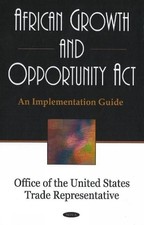 Office of the United States Trade Represen African Growth & Opportuni (Hardback)