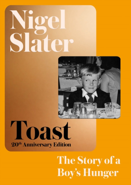 Toast The Story of a Boy's Hunger by Nigel Slater (Hardback Book)