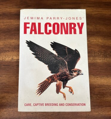 Falconry : Care, Captive Breeding, and Conservation by Jemima Parry-Jones SIGNED