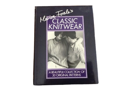 Marian Foale’s Classic Knitwear: A Beautiful Collection Of 30 Original  Patterns