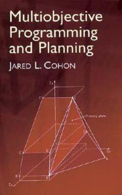 Multiobjective Programming and Planning by Jared L Cohon: New