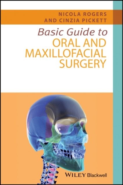 Basic Guide to Oral and Maxillofacial Surgery Rogers Paperback Wiley–Blackwell