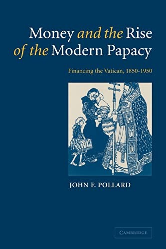 Money and the Rise of the Modern Papacy: Financ. Pollard<|