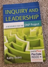 Inquiry and Leadership : A Resource for the DNP Project by Kathy Reavy (2016,...