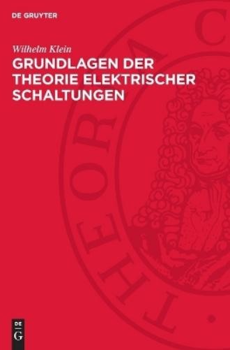 Wilhelm Klein Grundlagen der Theorie elektrischer Schaltungen (Hardback)