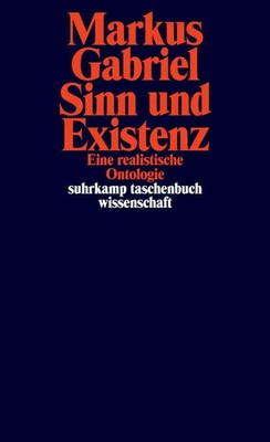 Sinn und Existenz | Eine realistische Ontologie | Markus Gabriel | Taschenbuch