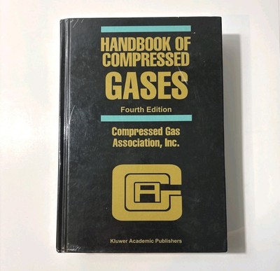 Handbook of Compressed Gases 4th edition 1999 Comressed Gas Assotiation, Inc.