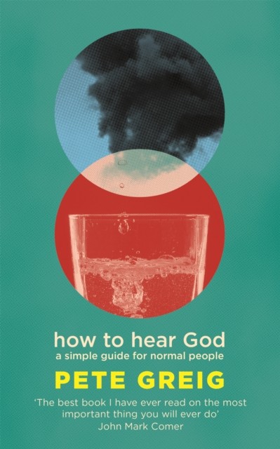 How to Hear God: A Simple Guide for Normal People by Pete Greig PAPERBACK - Image 3