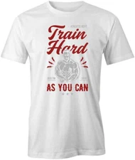 TRAIN HARD AS YOU CAN TShirt Tee Short-Sleeved Cotton CLOTHING S1WSA154