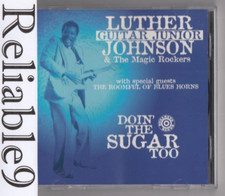 Luther Guitar Junior Johnson & Magic Rockers - Doin' the sugar too CD - 1997 USA