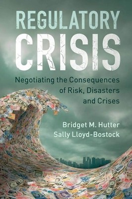 Regulatory Crisis: Negotiating The Consequences Of Risk, Disasters And Crises, H