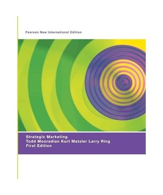 Strategic Marketing: Pearson New International Edition, Mooradian, Todd