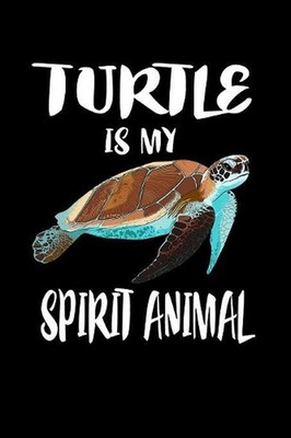 Turtle Is My Spirit Animal: Animal Nature Collection by Marko Marcus (English) P