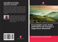 O Eucalipto Como Fonte Alternativa De Energia E SegurançA Alimentar Gebretsadik