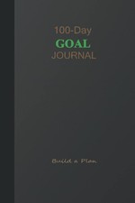 100 Day Goal Journal:: A Daily Goal Planner Check-In to Stay Motivated and on Tr
