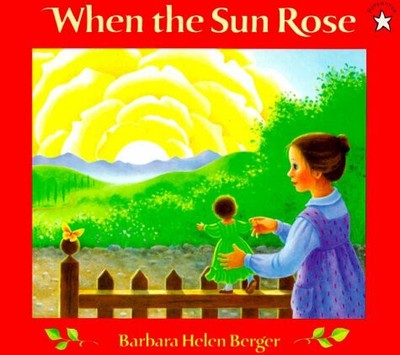 When the Sun Rose Berger, Barbara Buch