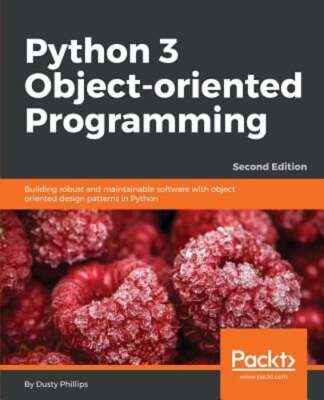 Python 3 Object-Oriented Programming - Second Edition: Building robust and: Used