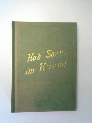 Hab Sonne im Herzen! Ein Hausbuch für junge und alte Christen Zeller: