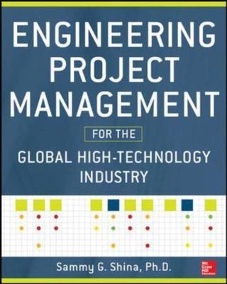 Engineering Project Management for the Global High Technology Industry - Shina,