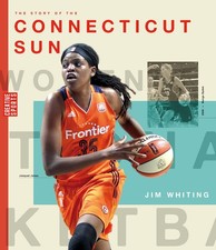 The Story of the Connecticut Sun: The WNBA: A History of Women's Hoops: Conn...