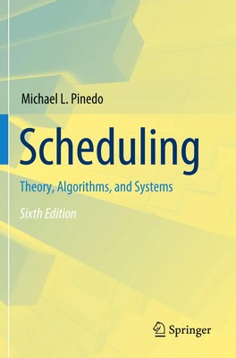 Scheduling | Theory, Algorithms, and Systems | Michael L. Pinedo | Englisch