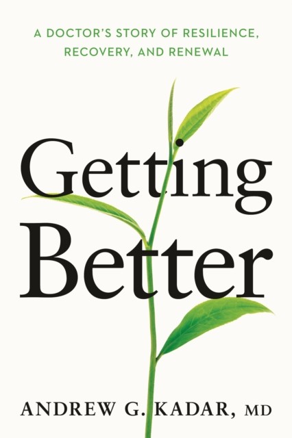 Getting Better by Dr. Andrew Kadar (Hardback Book)