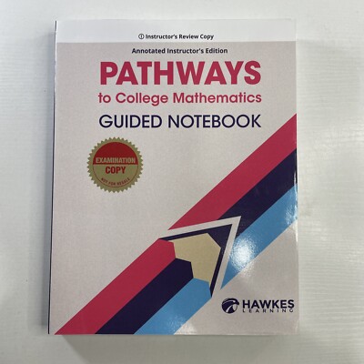 Pathways to College Mathematics Guided Notebook Paperback Instructor's Copy