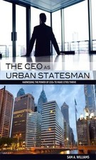 THE CEO AS URBAN STATESMAN By Sam A. Williams - Hardcover *Excellent Condition*