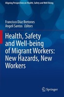 Health, Safety And Well-Being Of Migrant Workers: New Hazards, New Workers Franc
