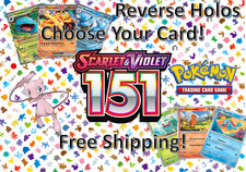 Pokemon TCG Scarlet  Violet 151  Choose Your Card  Reverse Holo