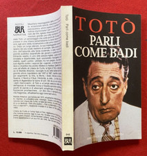 TOTO' - PARLI COME BADI Ed Rizzoli BUR (1996) Libro De Curtis Amorosi