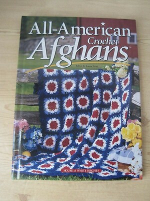 All American AFGHANS-Crochet By House of WHITE Birches-Book Laura Scott