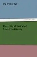 John Fiske | The Critical Period Of American History | Taschenbuch | Englisch