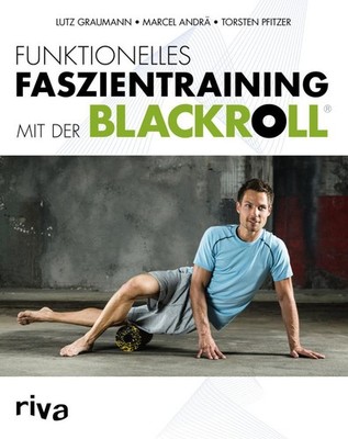 Lutz Graumann Funktionelles Faszientraining mit der BLACKROLL