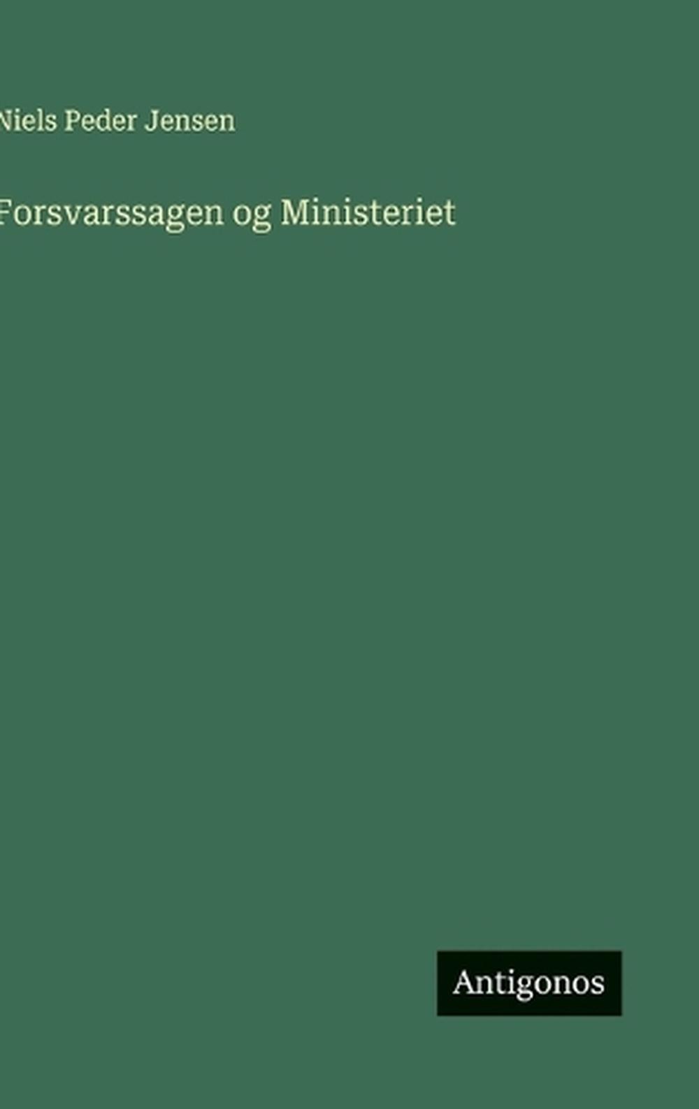 Forsvarssagen og Ministeriet by Niels Peder Jensen Hardcover Book