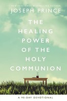 Joseph Prince - Healing Power Of The Holy Communion A 90-Day Devotio - G245Z