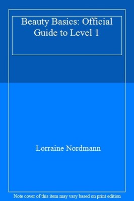 Beauty Basics: Official Guide to Level 1,Lorraine Nordmann