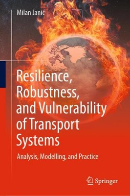 Resilience, Robustness, and Vulnerability of Transport Systems Milan Jani¿