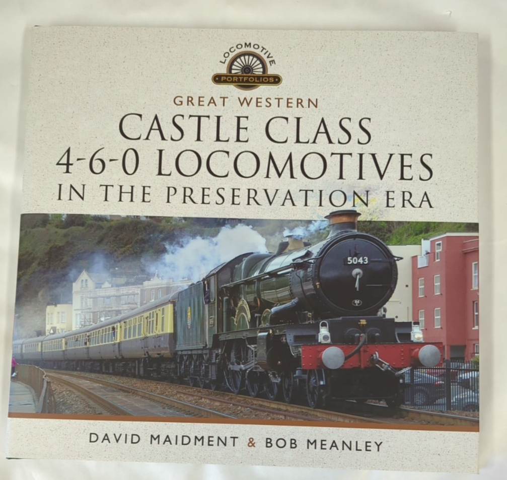 Great Western Castle Class 4-6-0 Locomotives in the Preservation Era Book NEW HB