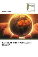 La Terre N'est Plus Aussi Bleue? Alseny Thiam Taschenbuch FranzöSisch 2022